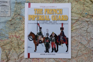 HC.0008  Officers and Soldiers of THE FRENCH IMPERIAL GUARD 4.Cavalry 1804 - 1815
